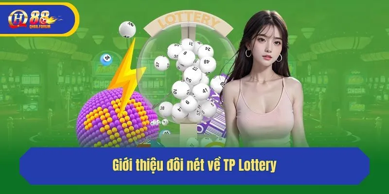 Giới thiệu đôi nét về TP Lottery