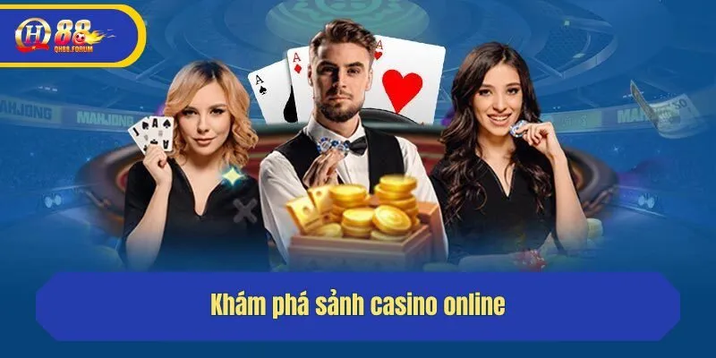 Khám phá sảnh casino online