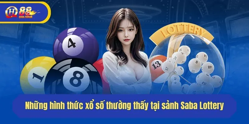 Những hình thức xổ số thường thấy tại sảnh Saba
